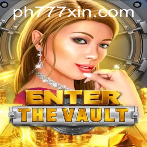 EntertheVault: Unraveling the Exciting World of Ph777 Xin