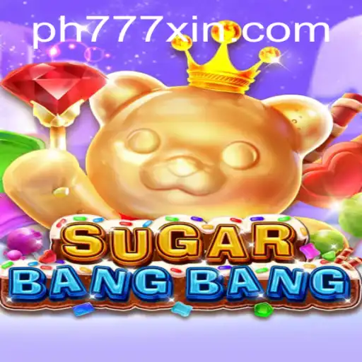 Unpacking the Sweet and Explosive World of SUGARBANGBANG: Rules, Strategies, and the Rise of 'ph777 xin'